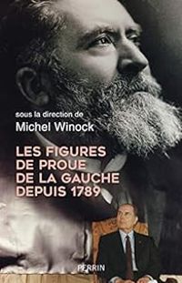 Couverture du livre Les figures de proue de la gauche depuis 1789 - Michel Winock