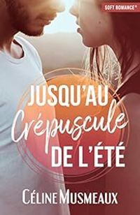 Celine Musmeaux - Jusqu'au crépuscule de l'été