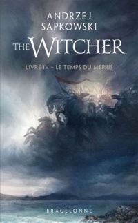 Couverture du livre Le temps du mépris - Andrzej Sapkowski