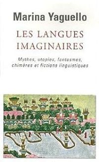 Couverture du livre Les langues imaginaires  - Marina Yaguello