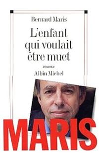 Bernard Maris - L'Enfant qui voulait être muet