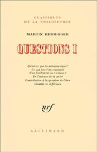 Martin Heidegger - Questions I