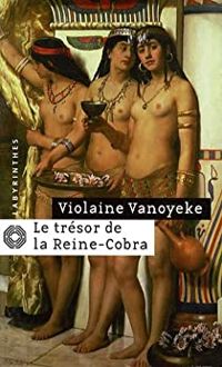 Couverture du livre Le trésor de la Reine-Cobra - Violaine Vanoyeke