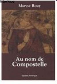 Maryse Rouy - Au nom de Compostelle