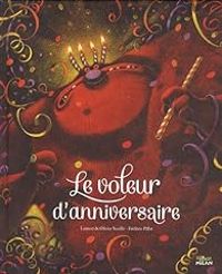 Couverture du livre Le voleur d'anniversaire - Olivier Souille - Laurent Souille - Oiivier Souille