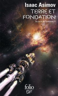 Isaac Asimov - Terre et Fondation