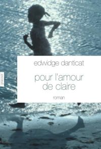 Couverture du livre Pour l'amour de Claire - Edwige Danticat