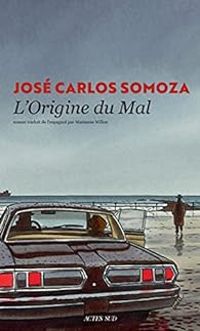 Jose Carlos Somoza - L'origine du mal