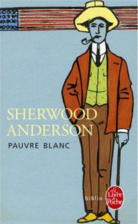 Sherwood Anderson - Pauvre Blanc