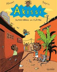 Marguerite Abouet - Mathieu Sapin - Akissi, 2 : Akissi: Super-héros en plâtre