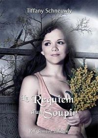 Tiffany Schneuwly - Le Requiem d'un Soupir