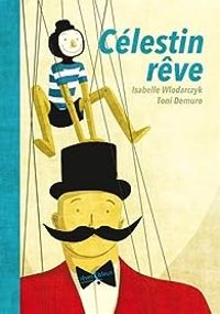 Couverture du livre Célestin rêve - Isabelle Wlodarczyk