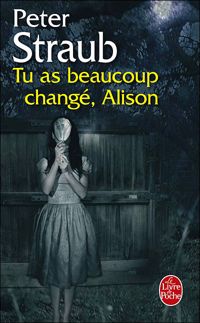 Couverture du livre Tu as beaucoup changé, Alison - Peter Straub