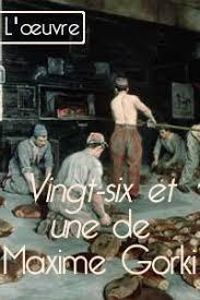 Maxime Gorki - Vingt-six et une