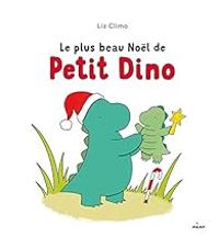 Liz Climo - Le plus beau Noël de Petit Dino