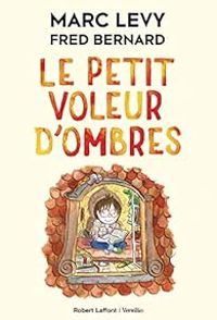 Couverture du livre Le petit voleur d'ombres - Marc Levy - Fred Bernard