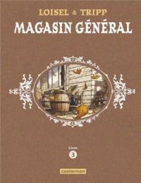 Regis Loisel - Jean Louis Tripp - Magasin général - Intégrale