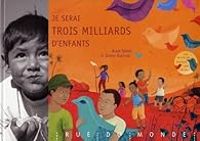 Couverture du livre Je serai 3 milliards d'enfants - Alain Serres - Judith Gueyfier