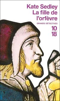 Kate Sedley - La fille de l'orfèvre