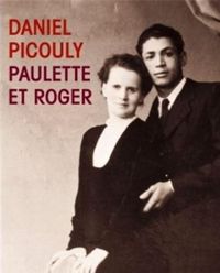 Daniel Picouly - Paulette et Roger