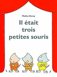 Couverture du livre Il était trois petites souris - Malika Doray