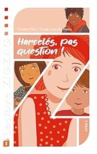 Christine Palluy - Nicole Colas Des Francs - Harcelés, pas question !