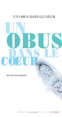 Wajdi Mouawad - Un obus dans le coeur 