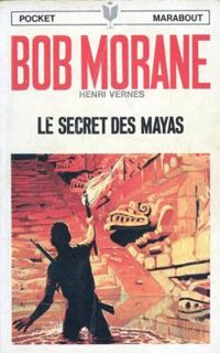 Henri Vernes - Le secret des Mayas