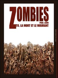 Couverture du livre Zombies : La mort et le mourant - Olivier Peru - Luciano Alberto Leoni