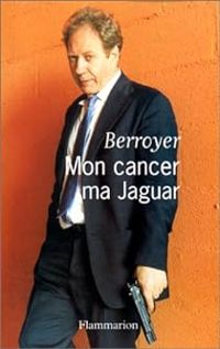 Couverture du livre Mon cancer, ma Jaguar - Jackie Berroyer