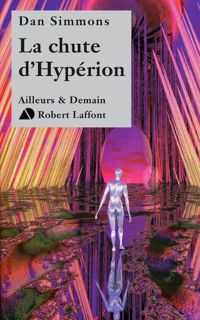 Couverture du livre La chute d'Hypérion - Dan Simmons