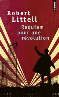 Couverture du livre Requiem pour une révolution  - Robert Littell