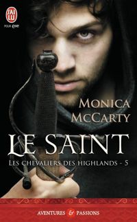 Monica Mccarty - Les chevaliers des Highlands, 5 : Le saint