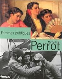 Couverture du livre Femmes publiques - Michelle Perrot