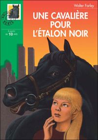 Walter Farley - Une cavalière pour l'Etalon noir