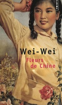 Couverture du livre Fleurs de Chine - Wei Wei