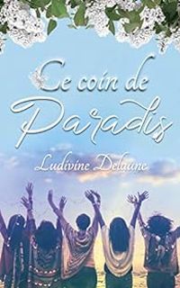 Couverture du livre Ce coin de paradis - Ludivine Delaune