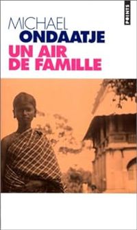 Michael Ondaatje - Un air de famille