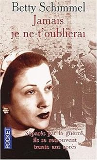 Couverture du livre Jamais je ne t'oublierai - Betty Schimmel