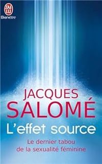 Jacques Salome - L'effet source 