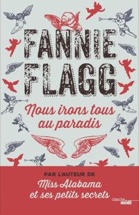 Fannie Flagg - Nous irons tous au Paradis