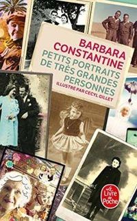 Barbara Constantine - Cecyl Gillet - Petits portraits de très grandes personnes