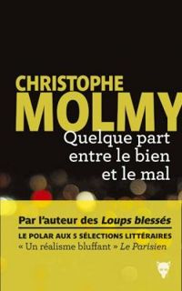 Christophe Molmy - Quelque part entre le bien et le mal