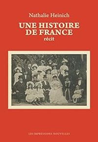 Couverture du livre Une histoire de France - Nathalie Heinich