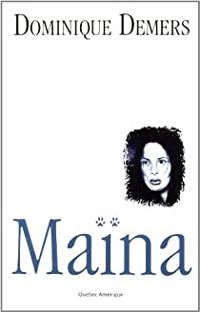 Couverture du livre Maina - Dominique Demers