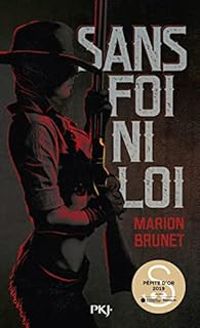 Marion Brunet - Sans foi ni loi