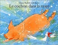 Couverture du livre Un cochon dans la mare - Martin Waddell - Jill Barton