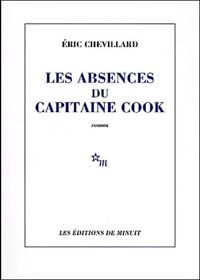 Eric Chevillard - Les absences du capitaine Cook