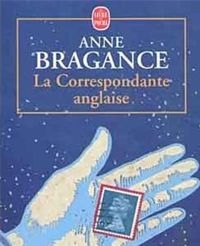 Anne Bragance - La correspondante anglaise