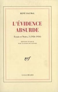 Rene Daumal - Essais et notes I : L'Evidence absurde 1926-1934